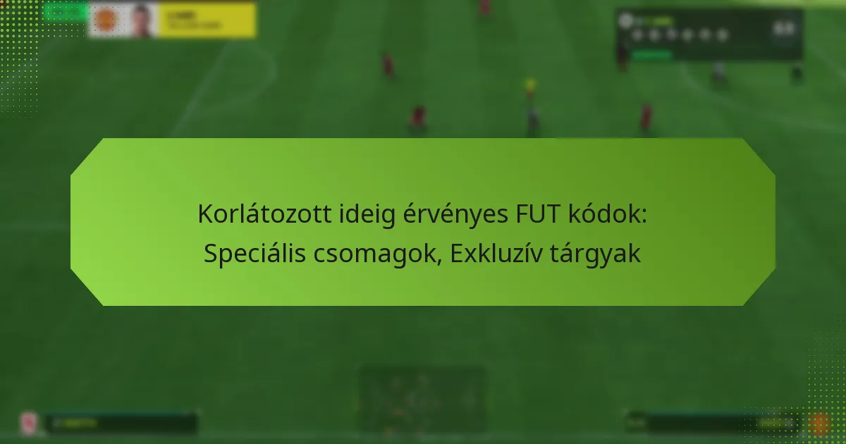 featured-image-korlatozott-ideig-ervenyes-fut-kodok-specialis-csomagok-ekluziv-targyak