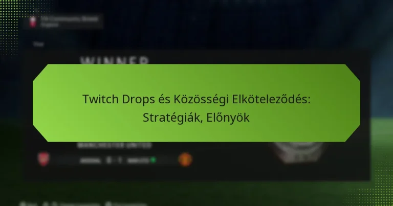 featured-image-twitch-drops-es-kozossegi-elkotelezodes-strategiak-elonyok