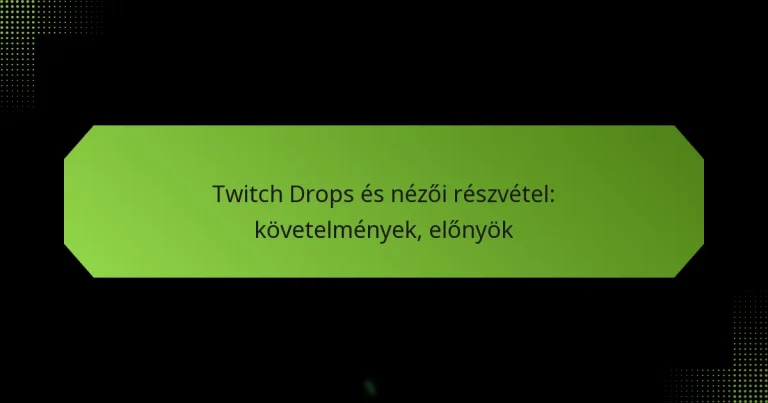 featured-image-twitch-drops-es-nezoi-reszvetel-kovetelmenyek-elonyok