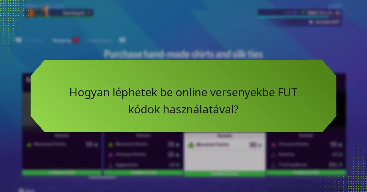 Hogyan léphetek be online versenyekbe FUT kódok használatával?