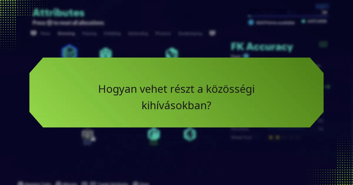 Hogyan vehet részt a közösségi kihívásokban?